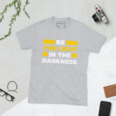 "Be The Light In The Darkness" Short-Sleeve Unisex T-Shirt